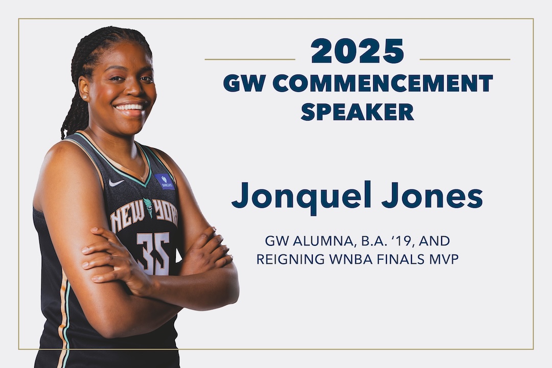 Alumna Jonquel Jones, B.A. ’19, the 2021 WNBA most valuable player and reigning MVP of the WNBA Finals for the champion New York Liberty, will deliver the Commencement address at the George Washington University’s Commencement on the National Mall on May 18.